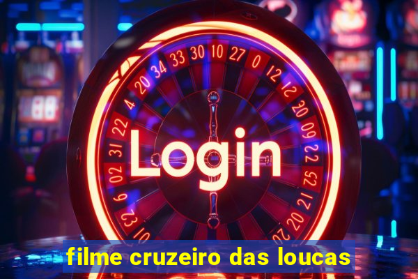 filme cruzeiro das loucas